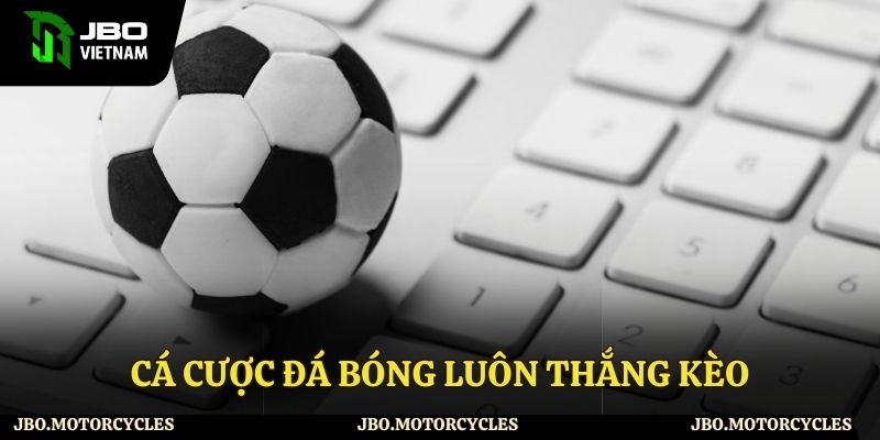 Thủ thuật đặt cược luôn thắng kèo kèo chính - phụ Thủ thuật đặt cược luôn thắng kèo kèo chính - phụ