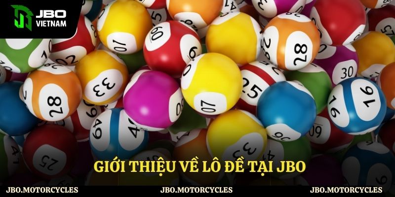 Tổng quan về lô đề tại JBO Tổng quan về lô đề tại JBO