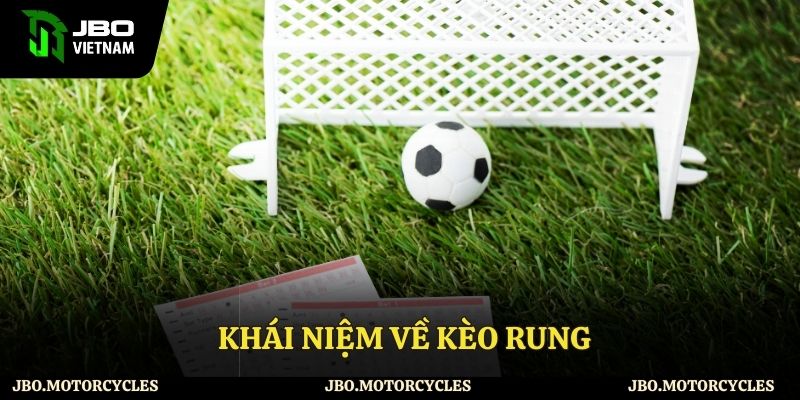 Khái niệm cơ bản về kèo rung Khái niệm cơ bản về kèo rung