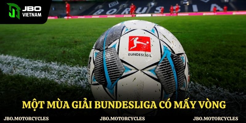 Tìm hiểu số vòng thi đấu tại giải Bundesliga Tìm hiểu số vòng thi đấu tại giải Bundesliga