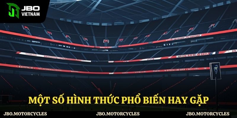 Một số hình thức phổ biến hay gặp