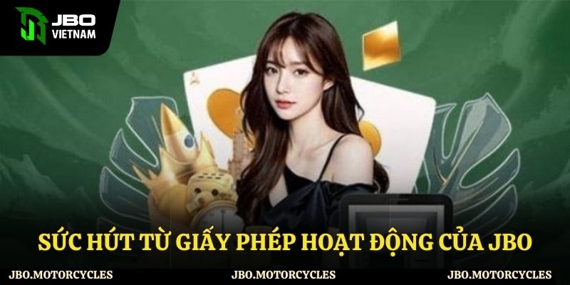 Giá trị nổi bật từ giấy phép hoạt động của JBO