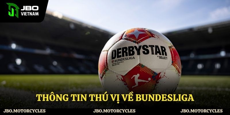 Những thông tin hấp dẫn về Bundesliga Những thông tin hấp dẫn về Bundesliga