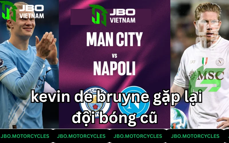 Kevin de bruyne sẽ gặp lại đội bóng cũ 