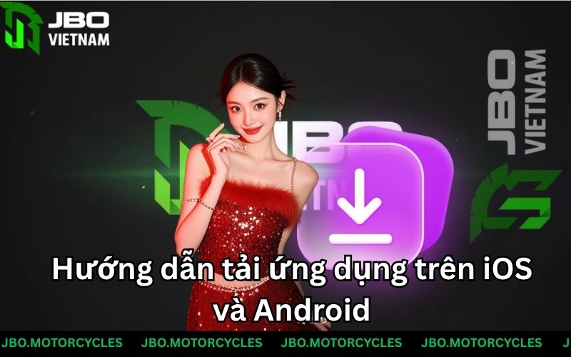 Hướng dẫn tải ứng dụng trên iOS và Android