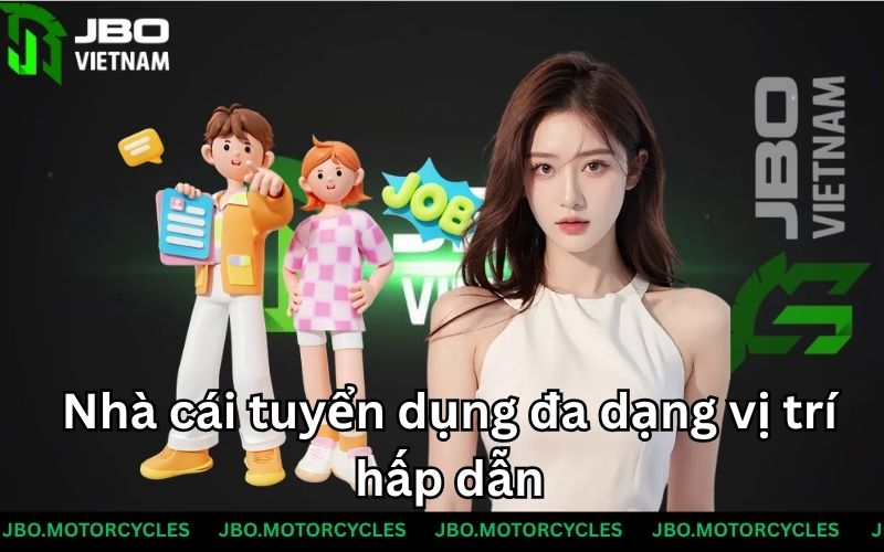 Nhà cái tuyển dụng đa dạng vị trí hấp dẫn