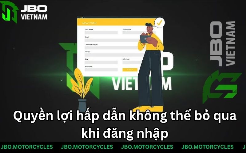 Quyền lợi hấp dẫn không thể bỏ qua khi đăng nhập