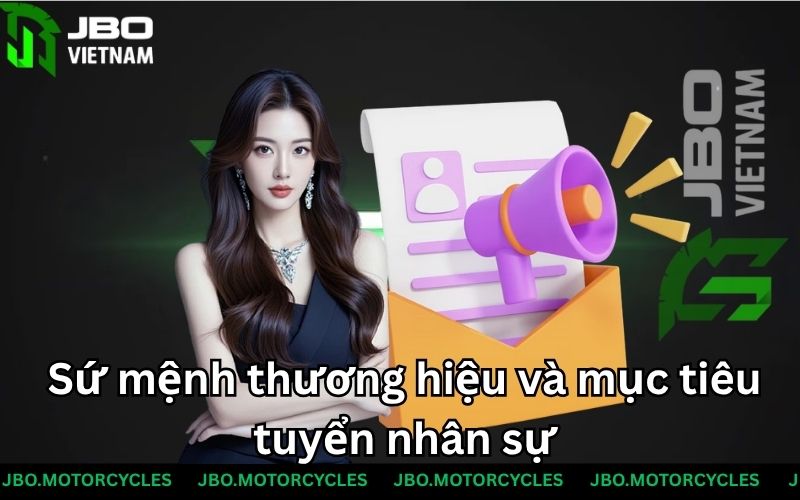 Sứ mệnh thương hiệu và mục tiêu tuyển nhân sự